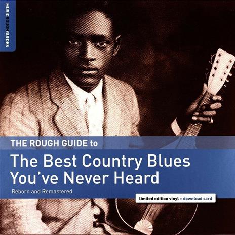 The Rough Guide to the Best Country Blues You've Never Heard (180 gr.) - Vinile LP