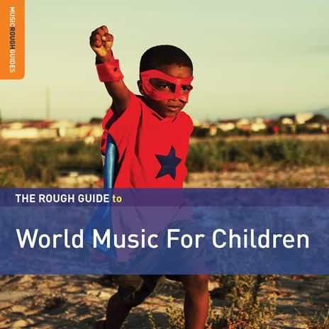 The Rough Guide to World Music for Children - CD Audio