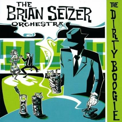 The Dirty Boogie - CD Audio di Brian Setzer (Orchestra)