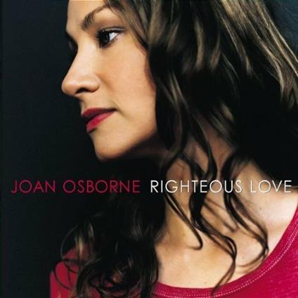 Rightheous Love - CD Audio di Joan Osborne