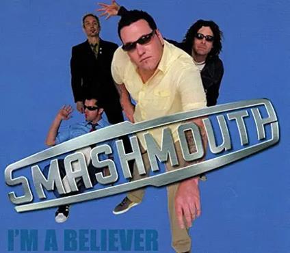 I'm A Believer - CD Audio di Smash Mouth