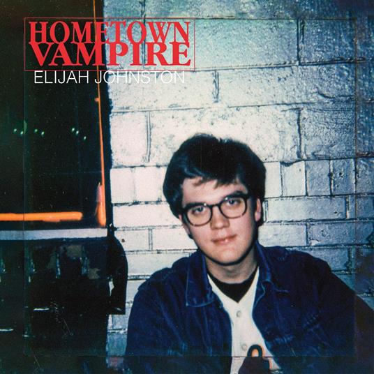Hometown Vampire - Vinile LP di Elijah Johnston