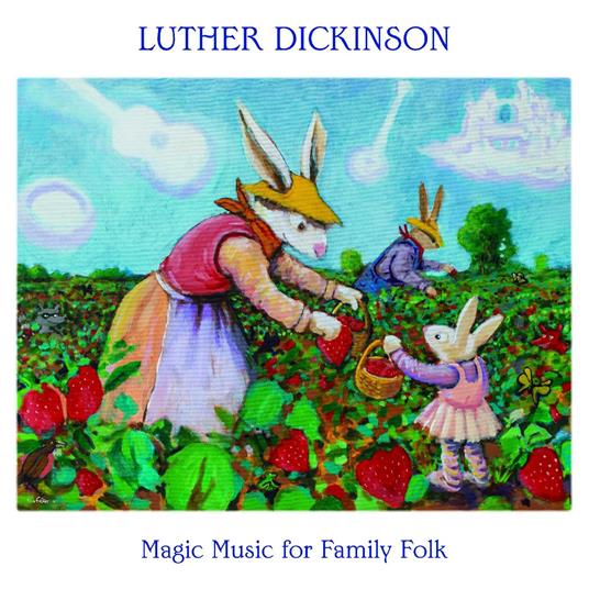 Magic Music For Family Folk - CD Audio di Luther Dickinson