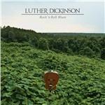 Rock 'n' Roll Blues - Vinile LP di Luther Dickinson