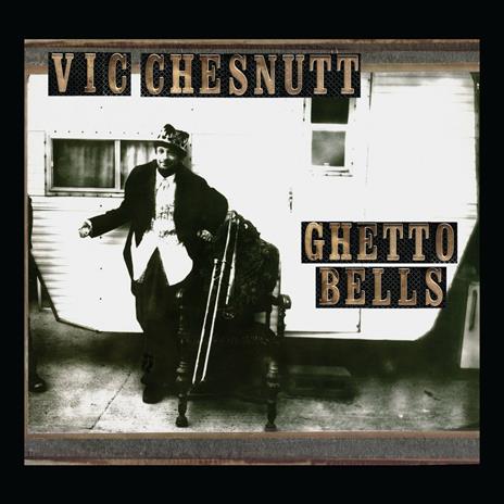 Ghetto Bells - Vinile LP di Vic Chesnutt