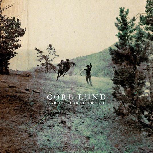 Agricultural Tragic - Vinile LP di Corb Lund