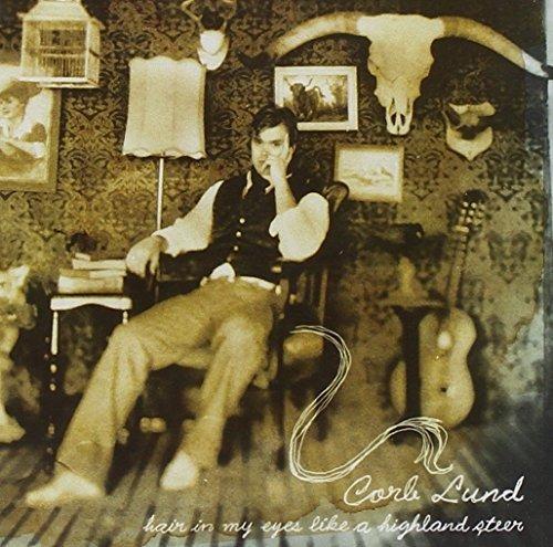 Hair In My Eyes Like A Highland Steer - Vinile LP di Corb Lund