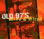 Alive & Wired - CD Audio di Old 97's