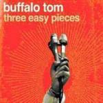 Three Easy Pieces - CD Audio di Buffalo Tom