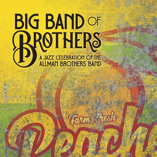 A Jazz Celebration of the Allman Brothers Band - CD Audio di Big Band of Brothers