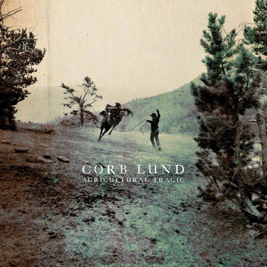 Agricultural Tragic - CD Audio di Corb Lund