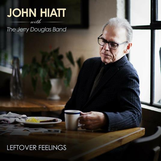 Leftover Feelings - CD Audio di John Hiatt