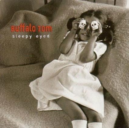 Sleepy Eyed - CD Audio di Buffalo Tom