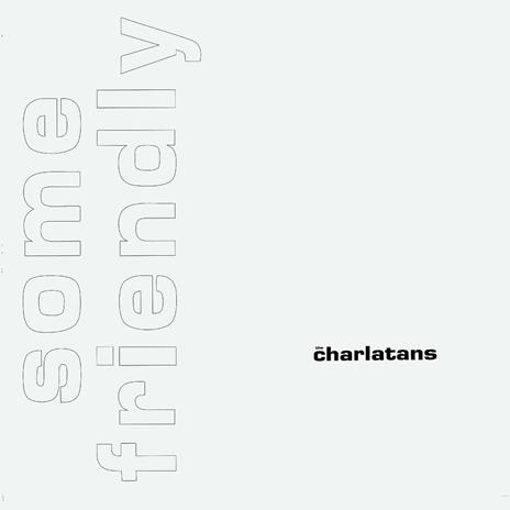 Some Friendly (Expanded - White Vinyl) - Vinile LP di Charlatans