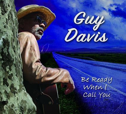 Be Ready When I Call You - CD Audio di Guy Davis