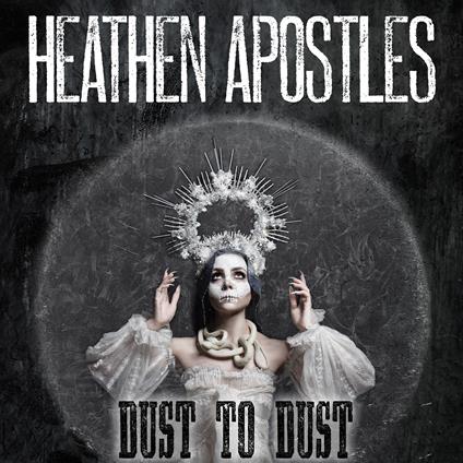 Dust to Dust - CD Audio di Heathen Apostles
