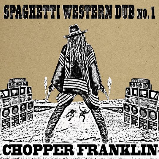 Spaghetti Western Dub No. 1 - CD Audio di Chopper Franklin