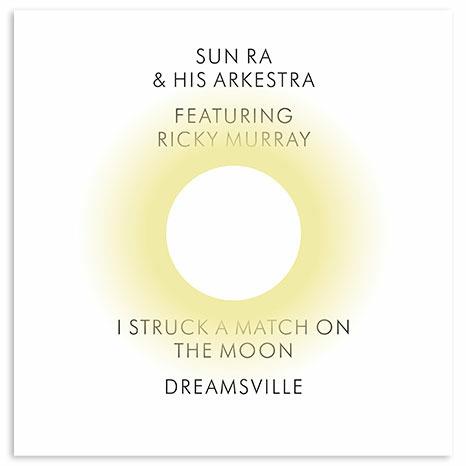 I Struck A Match On The Moon - Dreamsville - Vinile 7'' di Sun Ra Arkestra