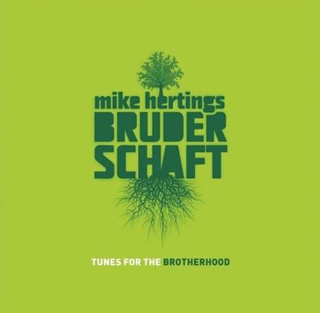Tunes For The Brotherhood - CD Audio di Mike -Bruderschaft- Herting