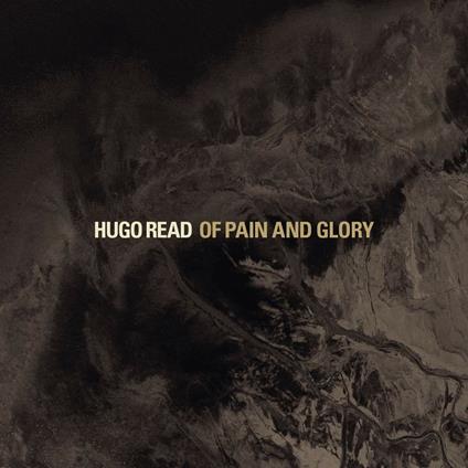 Of Pain and Glory - CD Audio di Hugo Read