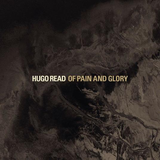 Of Pain and Glory - CD Audio di Hugo Read