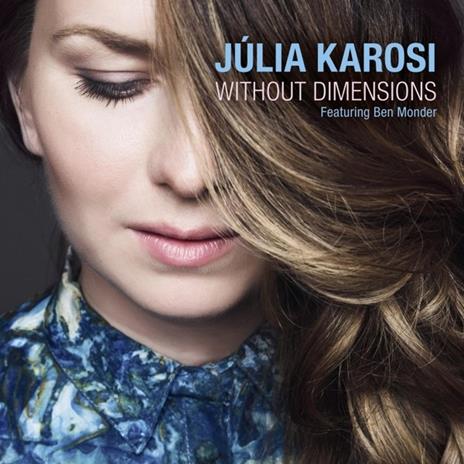 Without Dimension - CD Audio di Julia Karosi