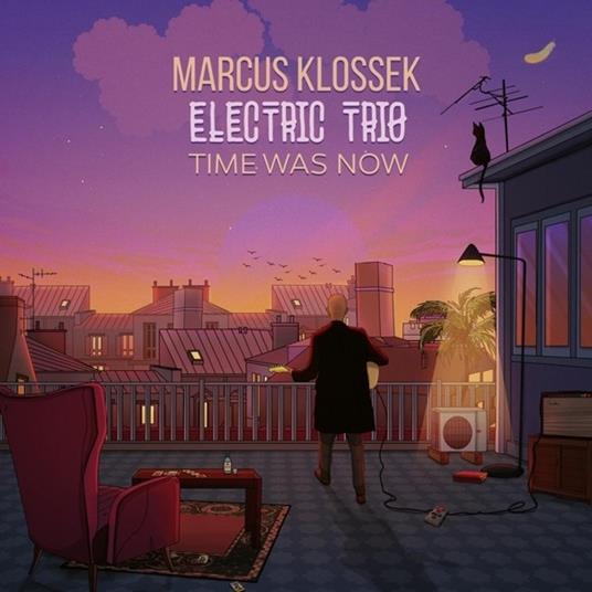 Time Was Now - CD Audio di Marcus Klossek Electric Trio