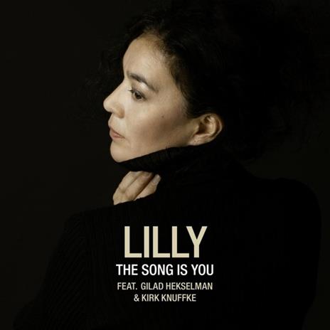 Song Is You - CD Audio di Lilly