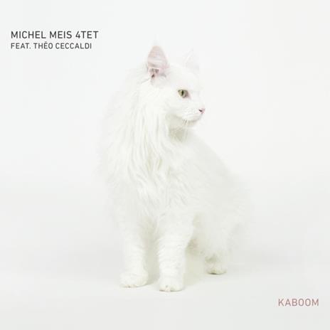 Kaboom - CD Audio di Michel -4tet- Meis