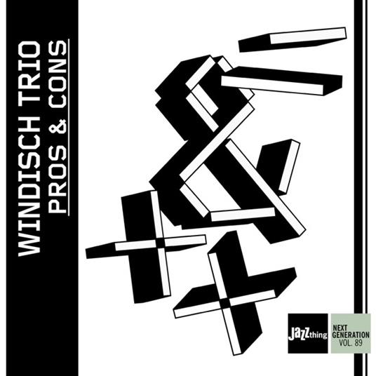Pros And Cons - Jazz Thing Next Generation Vol. 89 - CD Audio di Windisch Trio