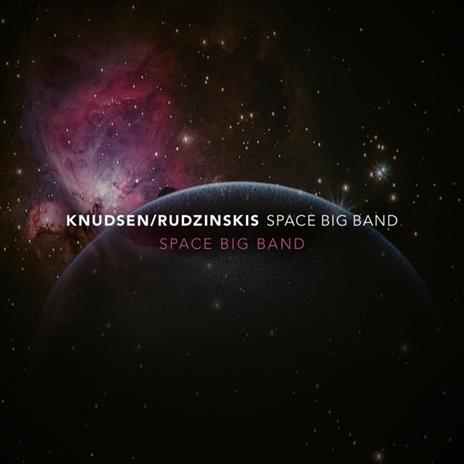 Space Big Band - CD Audio di Knudsen-Rudzinskis Space Big Band