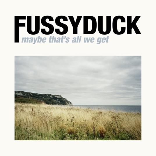 Maybe That's All We Get - CD Audio di Fussyduck