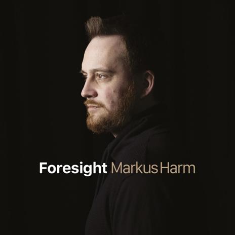 Foresight - CD Audio di Markus Harm