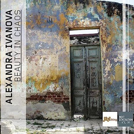 Beauty In Chaos - Jazz Thing Next Generation Vol. 99 - CD Audio di Alexandra Ivanova