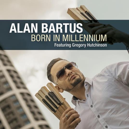 Born In Millennium - CD Audio di Alan | Ft. Gregory Hutchinson Bartus