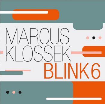 Blink 6 - CD Audio di Marcus Klossek