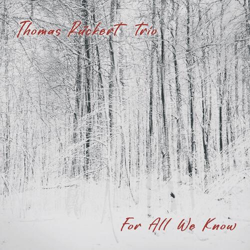 For All We Know - CD Audio di Thomas Ruckert