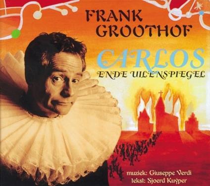 Carlos En De Uilenspiegel - CD Audio di Frank Groothof
