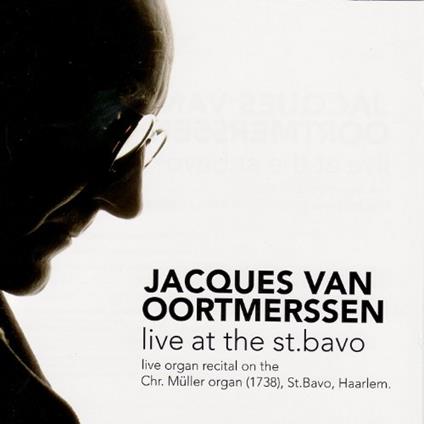 Live At The St. Bavo - CD Audio di Jacques Van Oortmerssen