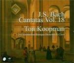 Cantate vol.18 - CD Audio di Johann Sebastian Bach,Ton Koopman,Amsterdam Baroque Orchestra