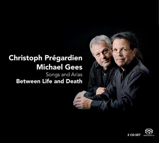 Between Life & Death-Songs & Arias - CD Audio di Christoph-Michael Gees Pregardien