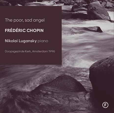 The Poor, Sad Angel - CD Audio di Frederic Chopin,Nikolai Lugansky