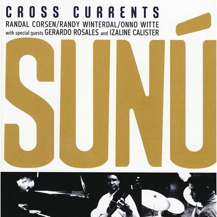 Sunu - CD Audio di Cross Currents