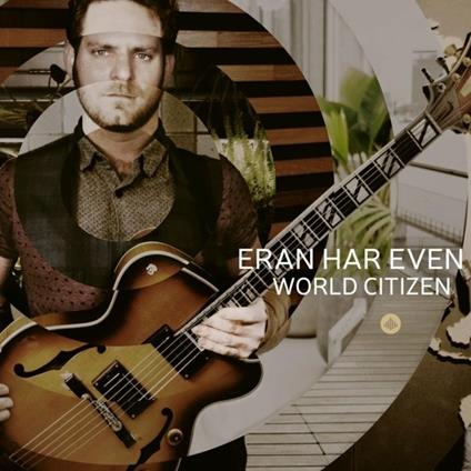 World Citizen - CD Audio di Eran Har Even