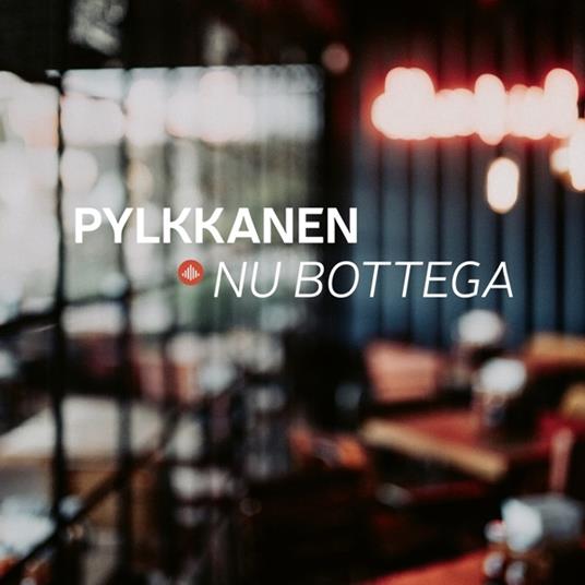 Nu Bottega - CD Audio di Pylkkanen