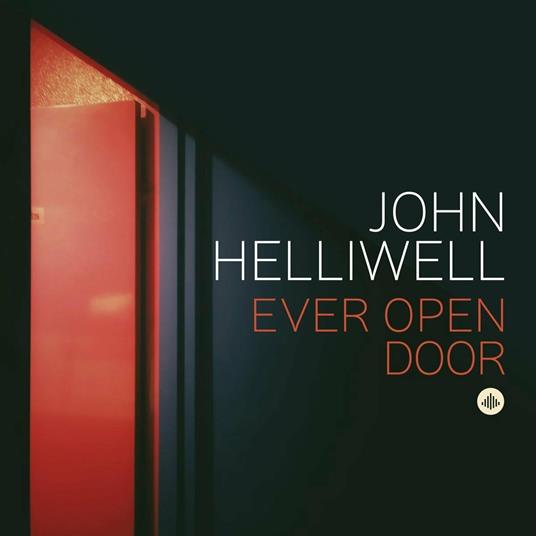 Ever Open Door - CD Audio di John Helliwell
