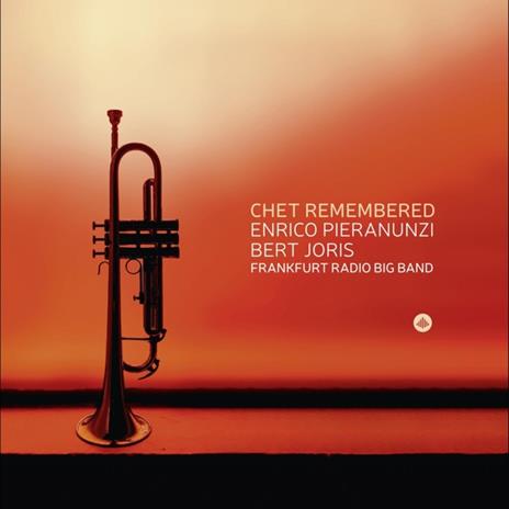 Chet Remembered - CD Audio di Enrico Pieranunzi,Bert Joris,Frankfurt Radio Big Band