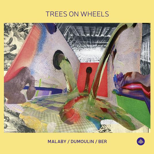 Trees On Wheels - CD Audio di Tony Malaby,Jozef Dumoulin,Samuel Ber