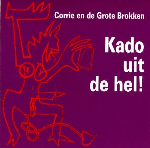 Kado Uit De Hel - CD Audio di Corrie en de Grote Brokken