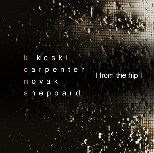 Kikoski/carpenter/novak - From The Hip - CD Audio